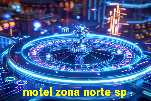 motel zona norte sp